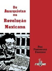 Os Anarquistas na Revoluo Mexicana
