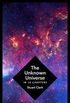 The Unknown Universe: What We Don