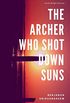 The Archer Who Shot Down Suns: Scale-Bright Stories (English Edition)