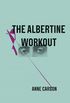 The Albertine Workout