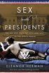 Sex with Presidents: The Ins and Outs of Love and Lust in the White House (English Edition)