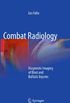 Combat Radiology: Diagnostic Imaging of Blast and Ballistic Injuries (English Edition)