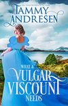 What a Vulgar Viscount Needs: Regency Romance (Romancing the Rake Book 5) (English Edition)