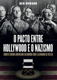 O pacto entre Hollywood e o Nazismo