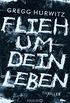 Flieh um dein Leben: Thriller (German Edition)