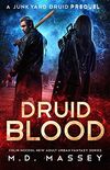Druid Blood: A Junkyard Druid Prequel Novel (Junkyard Druid Novellas Book 1) (English Edition)