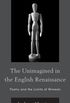 The Unimagined in the English Renaissance: Poetry and the Limits of Mimesis (English Edition)