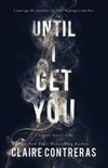 Until I Get You (English Edition)