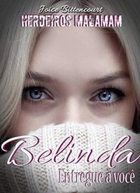 Belinda: entregue a voc (Srie Malamam Livro 5)