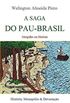 A SAGA DO PAU-BRASIL