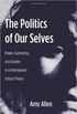 The Politics of Our Selves