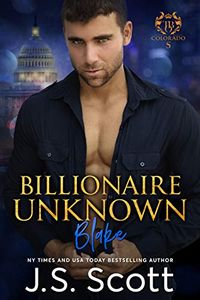Billionaire Unknown ~ Blake: A Billionaire
