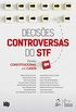Decises Controversas do STF: Direito Constitucional em Casos