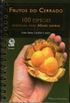 Frutos do Cerrado: 100 espcies atrativas para Homo Sapiens