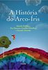A Histria do Arco-ris