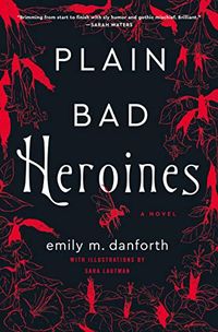Plain Bad Heroines: A Novel (English Edition)