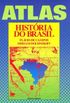 Atlas. Histria Do Brasil - Coleo Atlas