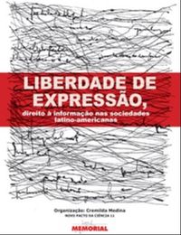 Liberdade de expresso, direito  informao nas sociedades latino-americanas