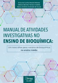 Manual de atividades investigativas no ensino de bioqumica: Um novo olhar para o ensino de bioqumica no ensino mdio