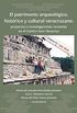 El patrimonio arqueolgico, histrico y cultural veracruzano: proyectos e investigaciones recientes en el Centro INAH Veracruz (Textos de divulgacin) (Spanish Edition)