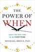 The Power of When: Learn the Best Time to do Everything (English Edition)