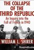The Collapse of the Third Republic: An Inquiry into the Fall of France in 1940 (English Edition)