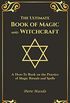 The Ultimate Book of Magic and Witchcraft: A How-To Book on the Practice of Magic Rituals and Spells (English Edition)