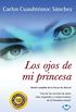 Los ojos de mi princesa: Versin completa de "La fuerza de Sheccid" (Spanish Edition)