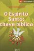 O ESPIRITO SANTO CHAVE BIBLICA