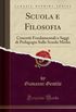 Scuola e Filosofia: Concetti Fondamentali e Saggi di Pedagogia Sulla Scuola Media (Classic Reprint)