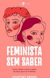 Feminista Sem Saber