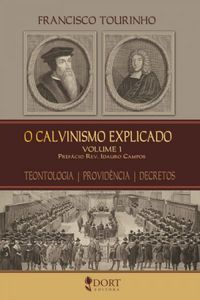 O Calvinismo Explicado - Vol 1