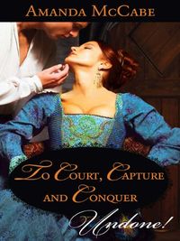 To Court, Capture and Conquer (Elizabethan Theatre) (English Edition)