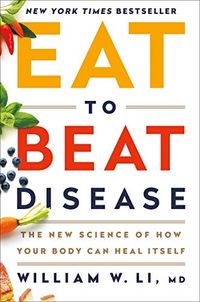 Eat to Beat Disease: The New Science of How Your Body Can Heal Itself (English Edition)