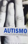Autismo - Uma Leitura Espiritual