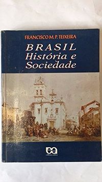 Brasil. Histria E Sociedade