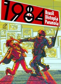 1984  |  Brasil Distopia Paranoia