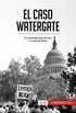 El caso Watergate: El escndalo que provoc la cada de Nixon (Historia) (Spanish Edition)