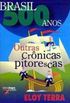 Brasil 500 Anos: Outras Cronicas Pitorescas