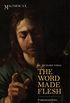 The Word Made Flesh: Foreshadowed, Fulfilled, Forever (English Edition)