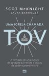 Uma igreja chamada tov: A formao de uma cultura de bondade que resiste a abusos de poder e promove cura