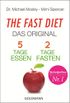 The Fast Diet - Das Original: 5 Tage essen, 2 Tage fasten - (German Edition)