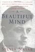 A Beautiful Mind: A Biography of John Forbes Nash, Jr., Winner of the Nobel Prize in Economics, 1994