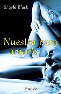 Nuestra para amarte (Amantes perversos (Wicked Lovers) n 7) (Spanish Edition)