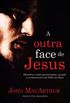 A outra face de Jesus