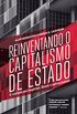 Reinventando o capitalismo de Estado: O Leviat nos negcios: Brasil e outros pases