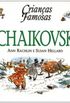 Crianas Famosas: Tchaikovsky