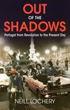 Out of the Shadows: Portugal from Revolution to the Present Day