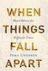 When Things Fall Apart: Heart Advice for Difficult Times (Shambhala Classics) (English Edition)