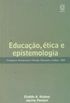 Educacao, Etica E Epistemologia